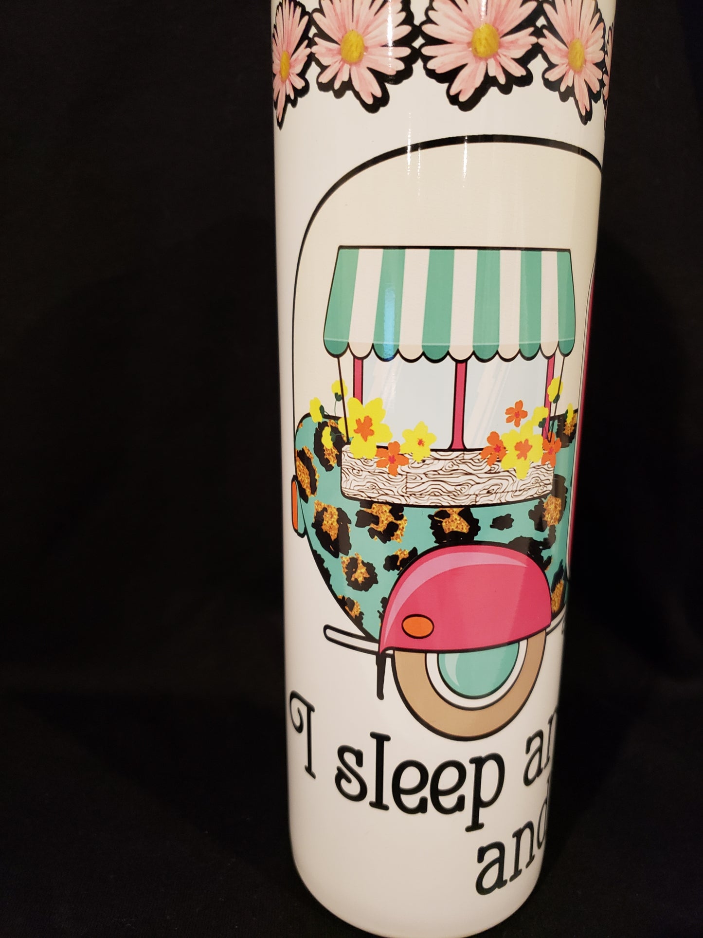 20oz tumbler camping- I sleep around and I like it.